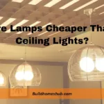 Are Lamps Cheaper Than Ceiling Lights?