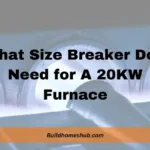 What Size Breaker Do I Need for A 20 KW Furnace