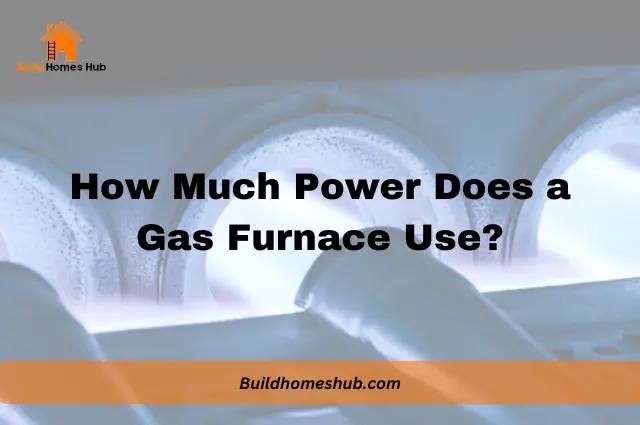 How Much Power Does a Gas Furnace Use?